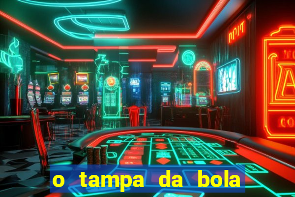 o tampa da bola ao vivo hoje